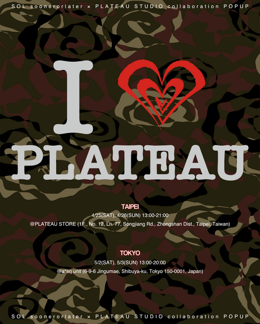 SOL soonerorlater × PLATEAU STUDIO